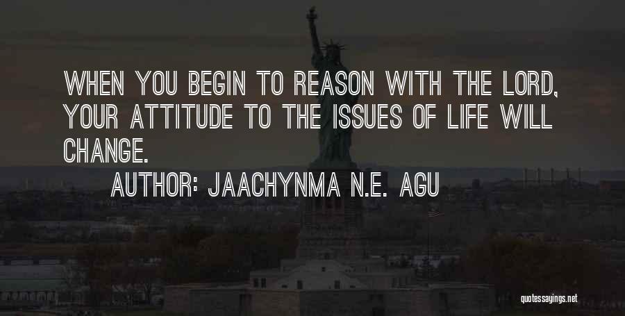 Reason To Change Quotes By Jaachynma N.E. Agu