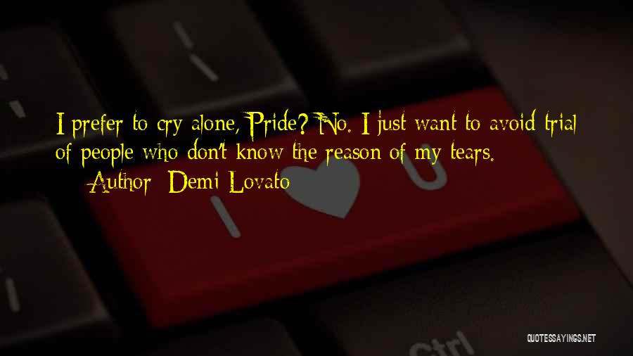 Reason To Cry Quotes By Demi Lovato