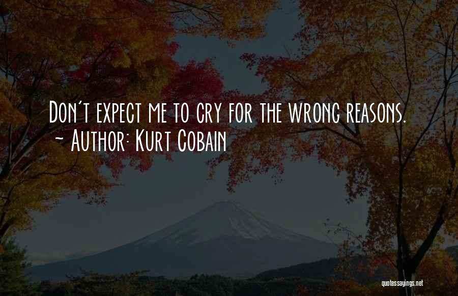 Reason To Cry Quotes By Kurt Cobain