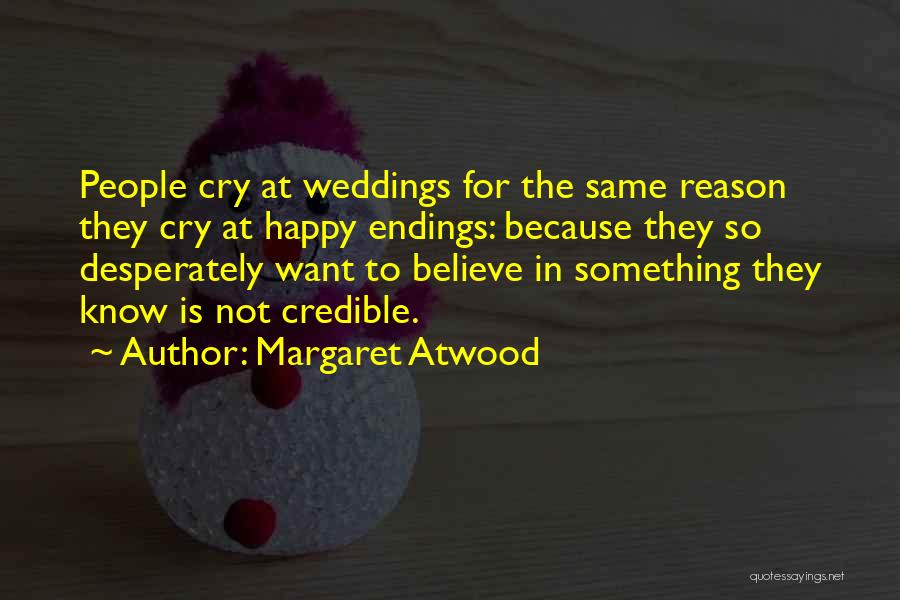 Reason To Cry Quotes By Margaret Atwood