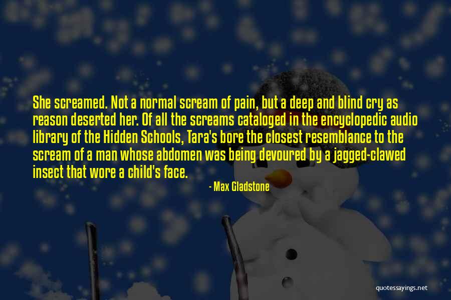 Reason To Cry Quotes By Max Gladstone