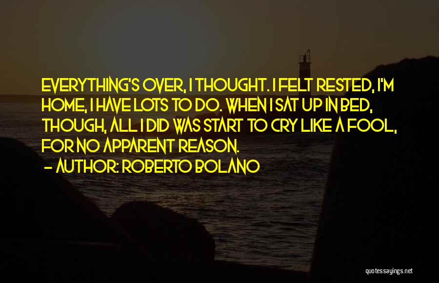 Reason To Cry Quotes By Roberto Bolano