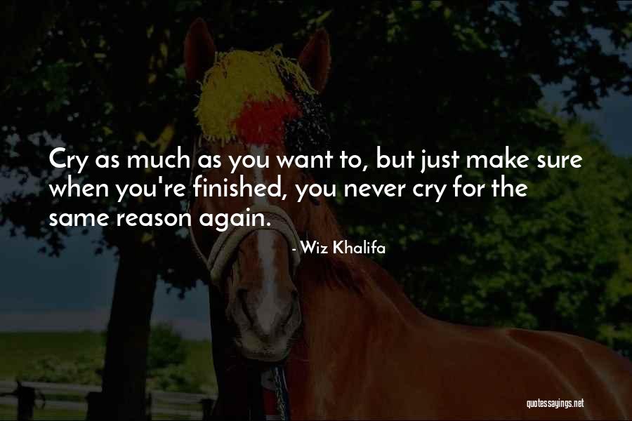 Reason To Cry Quotes By Wiz Khalifa