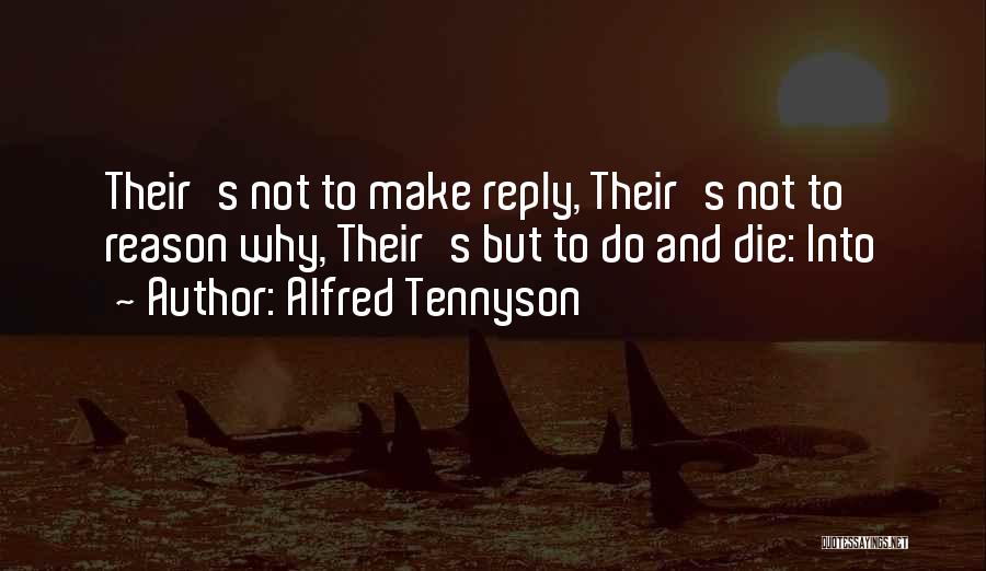 Reason To Die Quotes By Alfred Tennyson