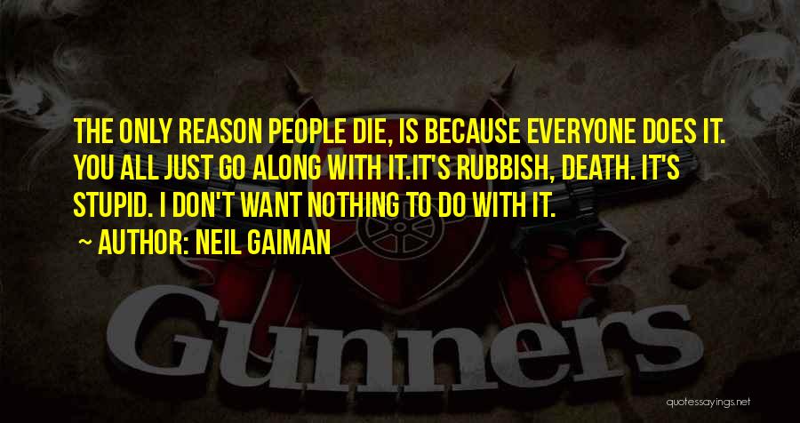 Reason To Die Quotes By Neil Gaiman