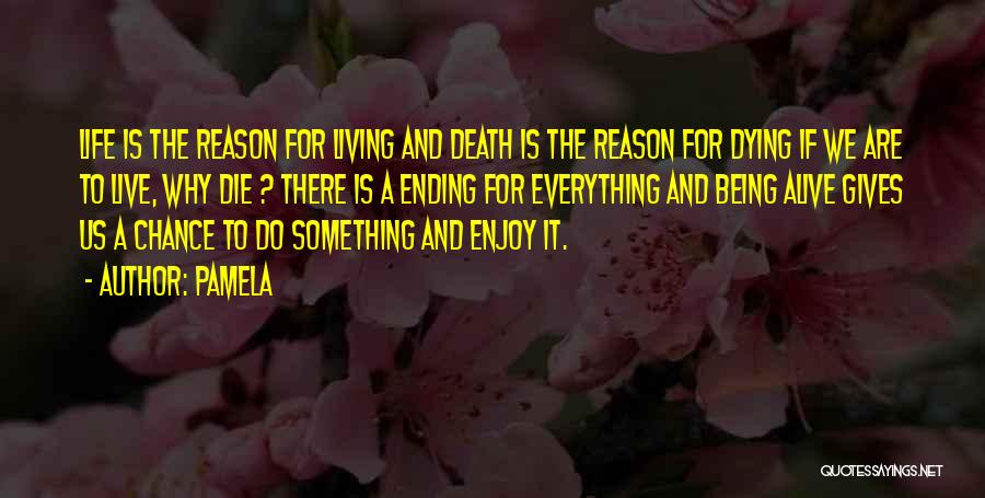 Reason To Die Quotes By Pamela