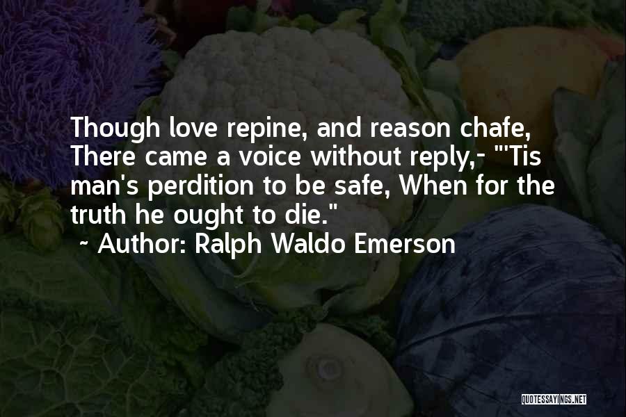 Reason To Die Quotes By Ralph Waldo Emerson