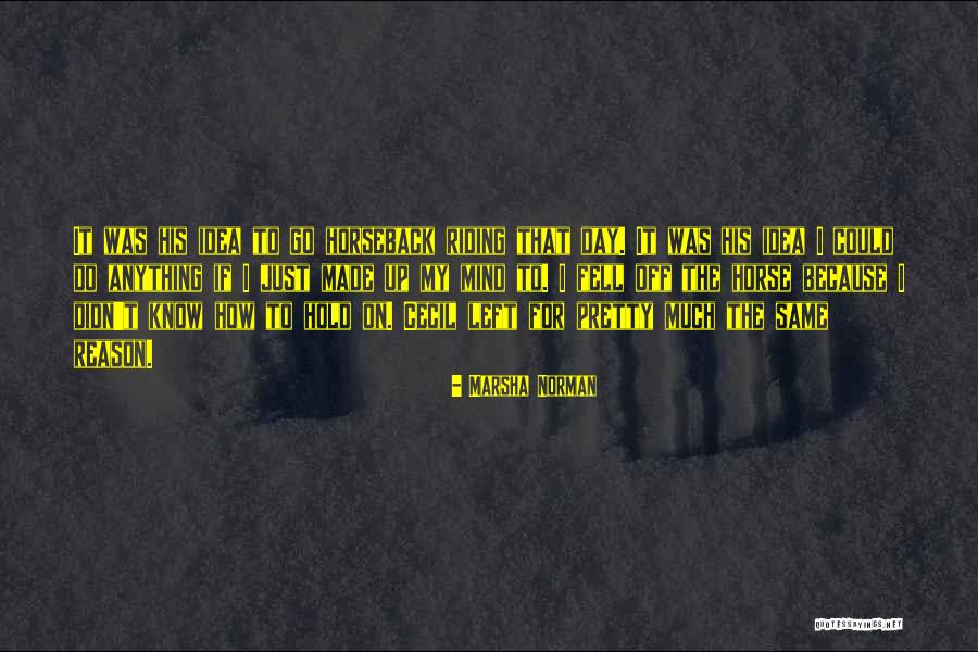 Reason To Hold On Quotes By Marsha Norman Reason To Hold On Quotes By Marsha Norman