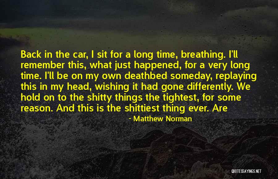 Reason To Hold On Quotes By Matthew Norman Reason To Hold On Quotes By Matthew Norman