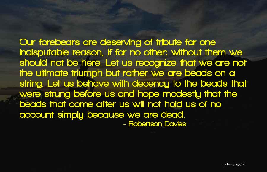 Reason To Hold On Quotes By Robertson Davies Reason To Hold On Quotes By Robertson Davies