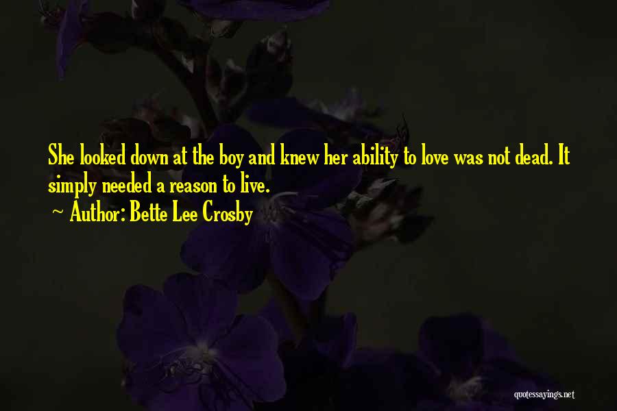 Reason To Live Love Quotes By Bette Lee Crosby