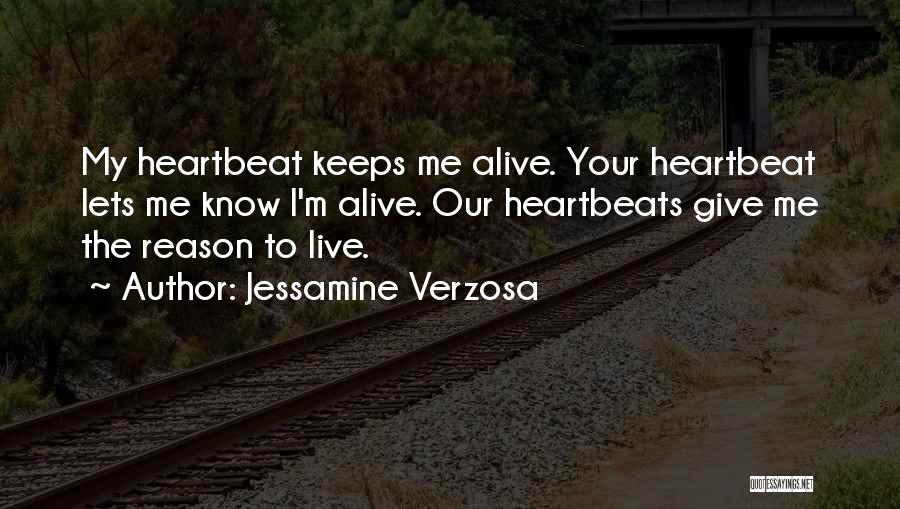 Reason To Live Love Quotes By Jessamine Verzosa