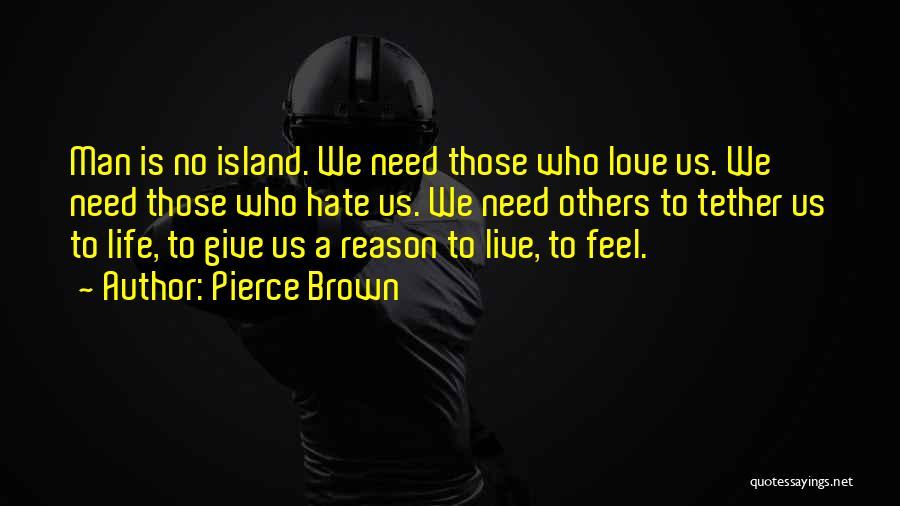 Reason To Live Love Quotes By Pierce Brown