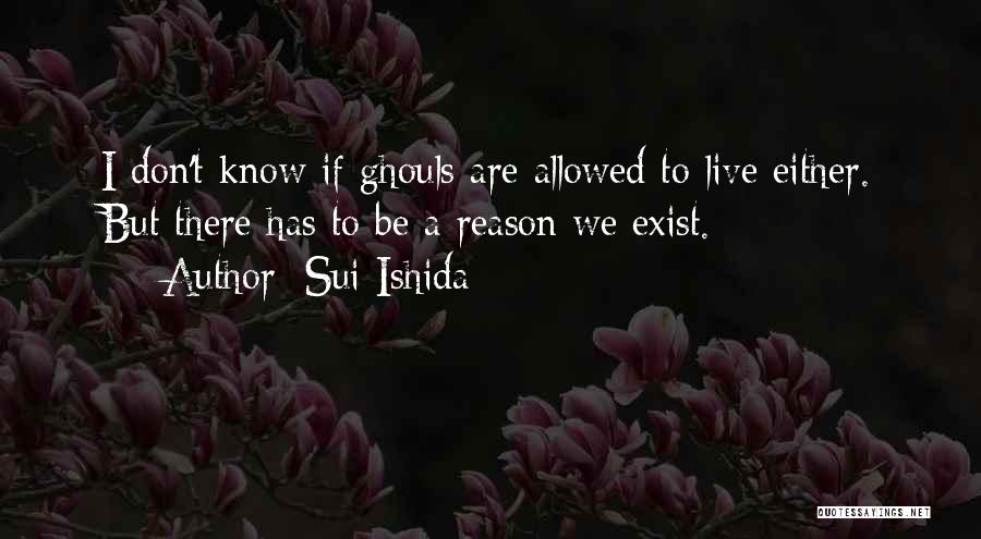 Reason To Live Quotes By Sui Ishida