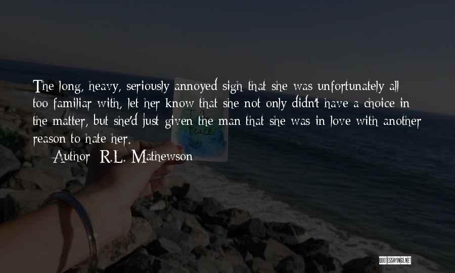 Reason To Love Her Quotes By R.L. Mathewson