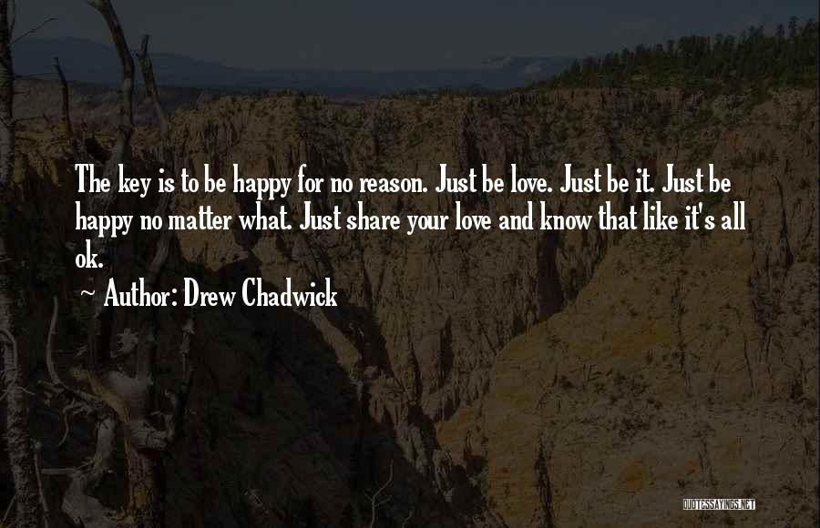 Reason To Love Quotes By Drew Chadwick