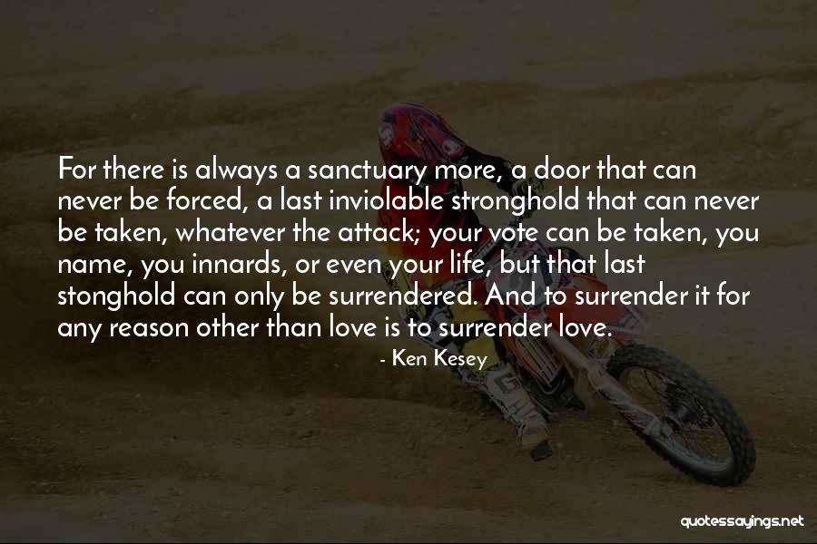 Reason To Love Quotes By Ken Kesey Reason To Love Quotes By Ken Kesey
