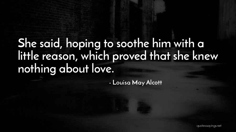 Reason To Love Quotes By Louisa May Alcott