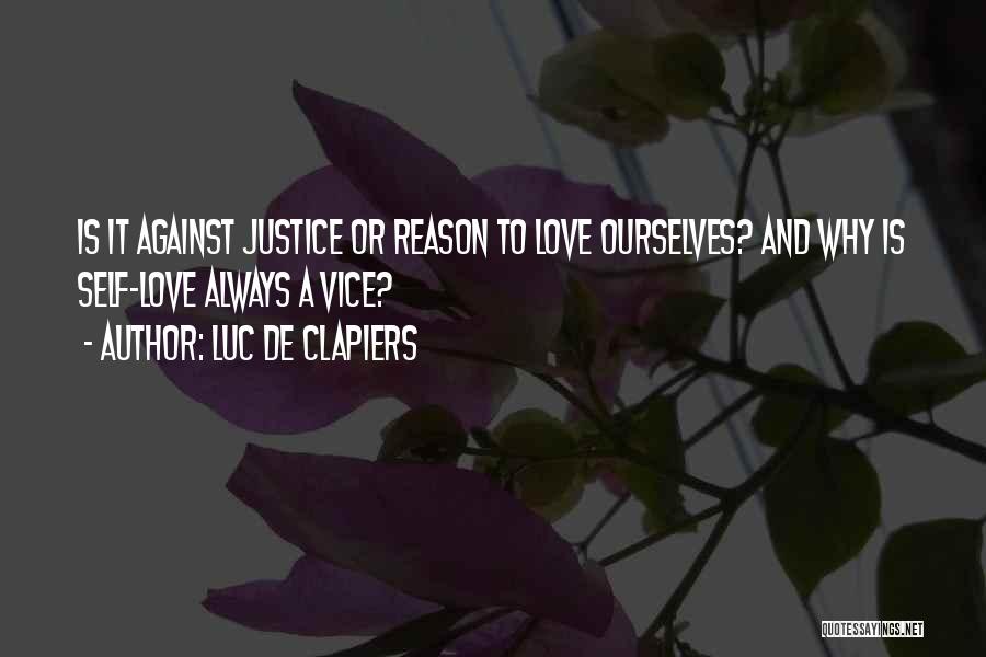 Reason To Love Quotes By Luc De Clapiers