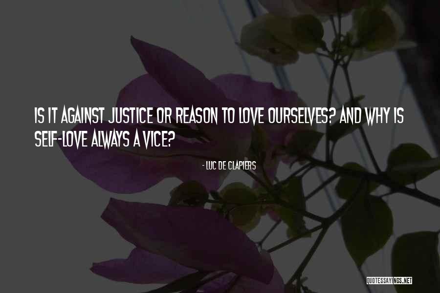 Reason To Love Quotes By Luc De Clapiers