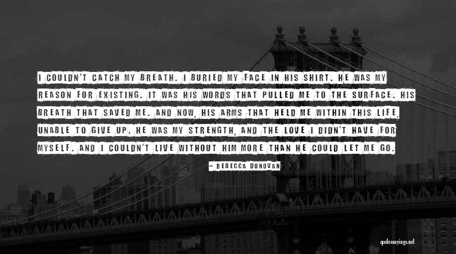 Reason To Love Quotes By Rebecca Donovan Reason To Love Quotes By Rebecca Donovan