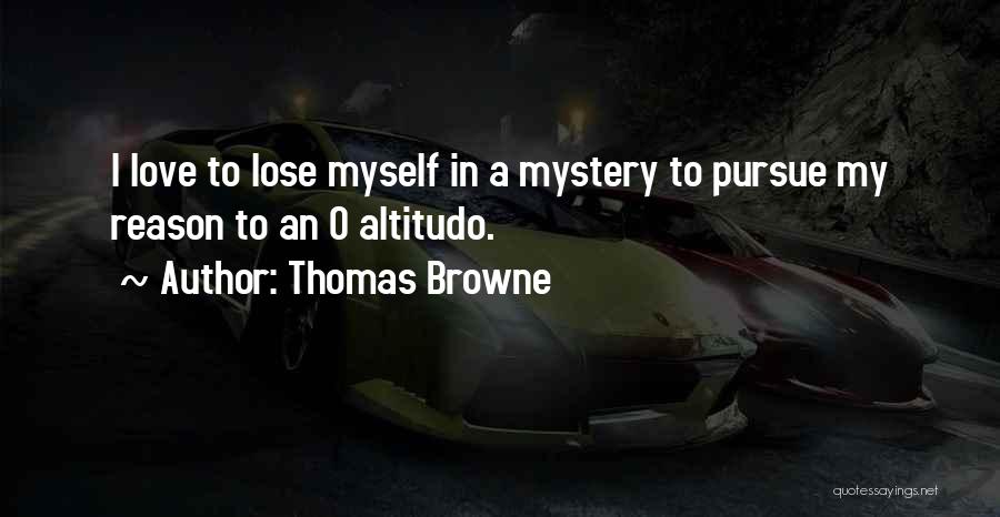 Reason To Love Quotes By Thomas Browne