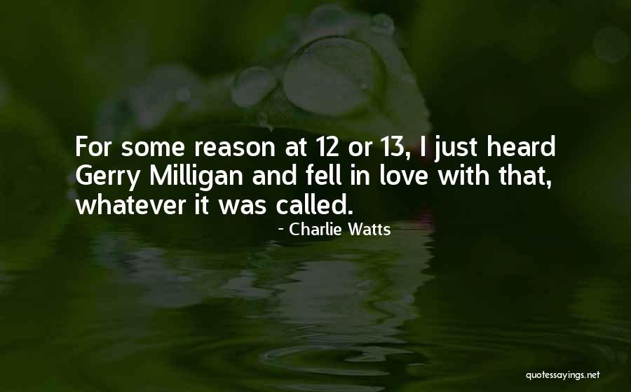 Reason Why 13 Quotes By Charlie Watts Reason Why 13 Quotes By Charlie Watts