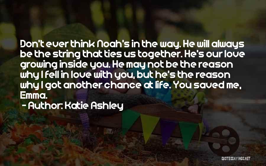 Reason Why I Love You Quotes By Katie Ashley