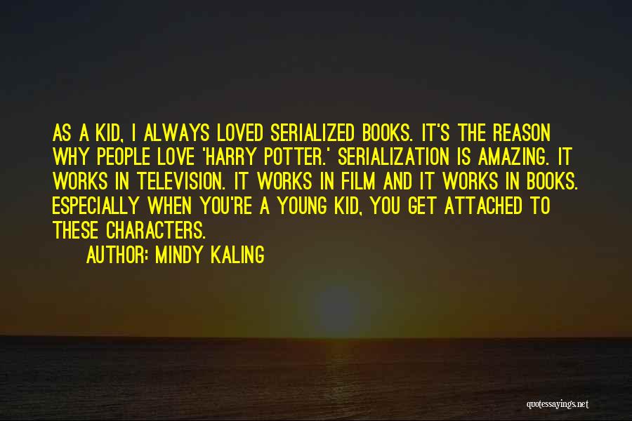 Reason Why I Love You Quotes By Mindy Kaling
