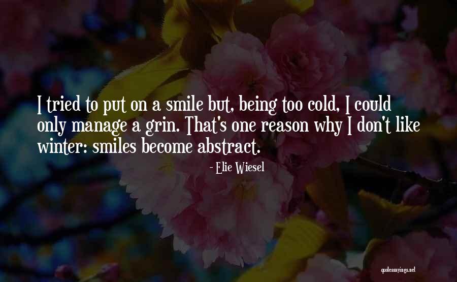 Reason Why I Smile Quotes By Elie Wiesel