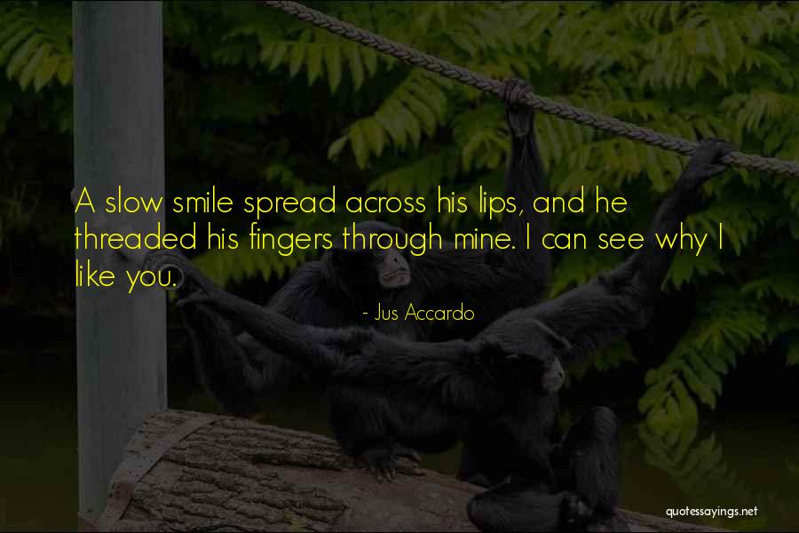 Reason Why I Smile Quotes By Jus Accardo