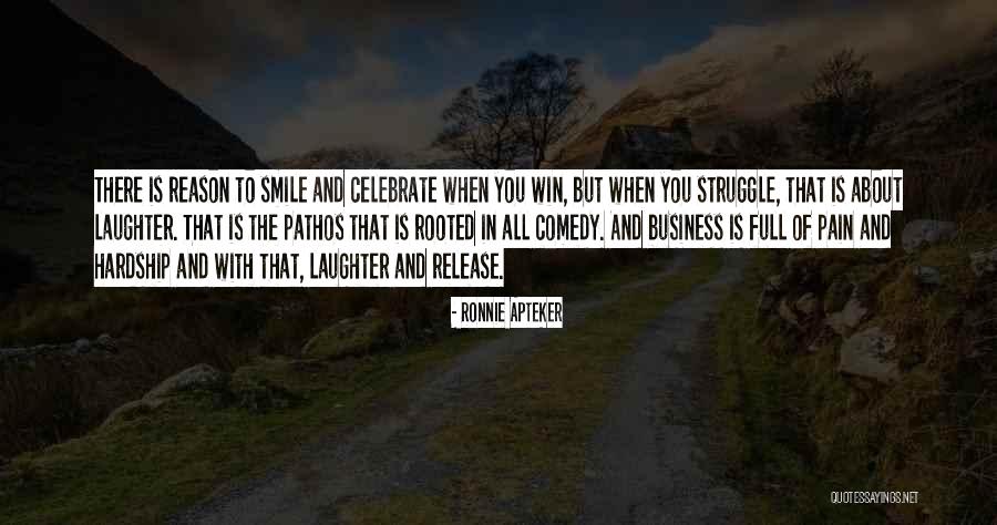 Reason Why I Smile Quotes By Ronnie Apteker