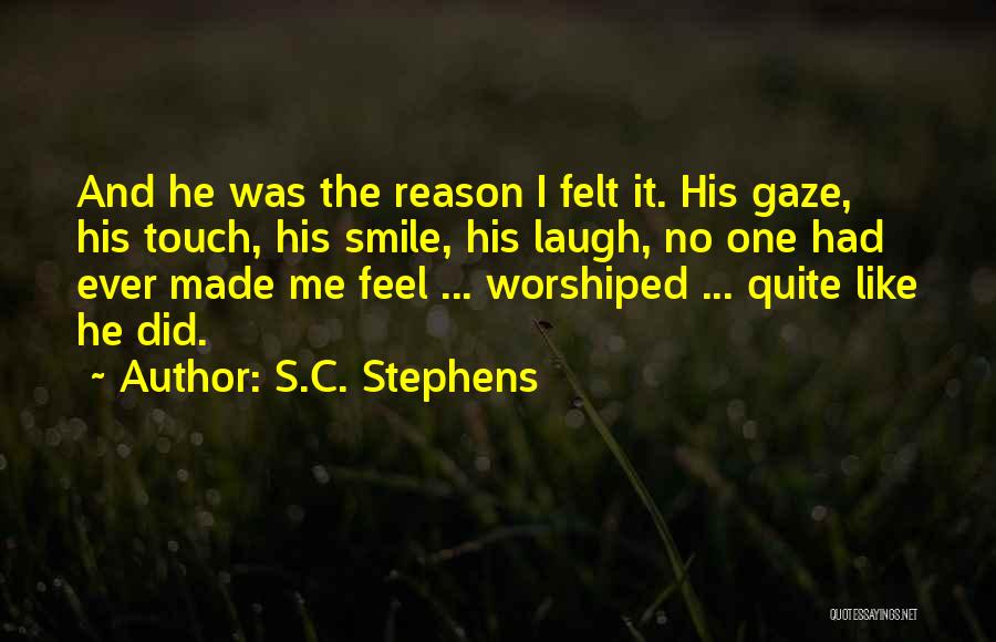 Reason Why I Smile Quotes By S.C. Stephens
