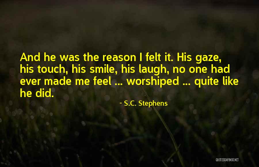 Reason Why I Smile Quotes By S.C. Stephens