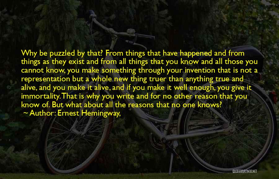 Reason Why It Happened Quotes By Ernest Hemingway,