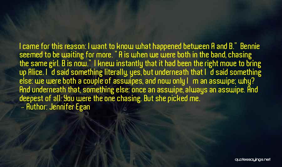 Reason Why It Happened Quotes By Jennifer Egan