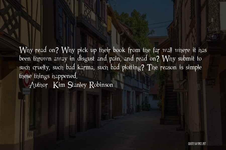 Reason Why It Happened Quotes By Kim Stanley Robinson