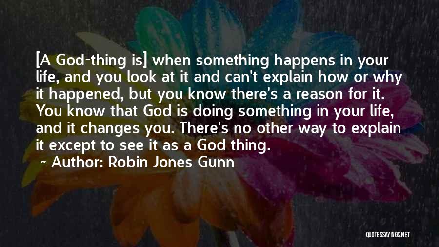 Reason Why It Happened Quotes By Robin Jones Gunn