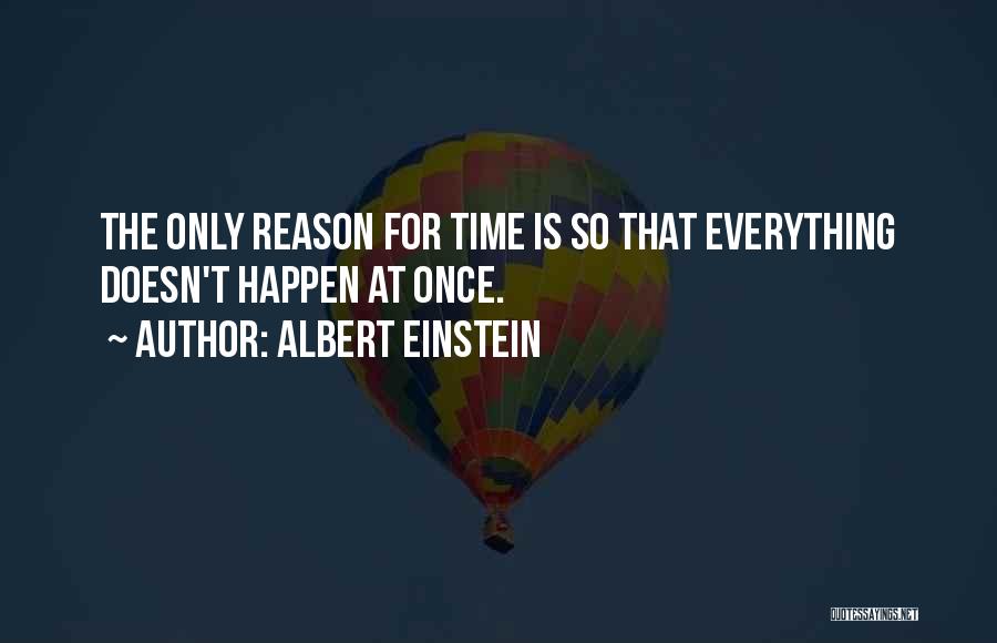 Reason Why Things Happen Quotes By Albert Einstein