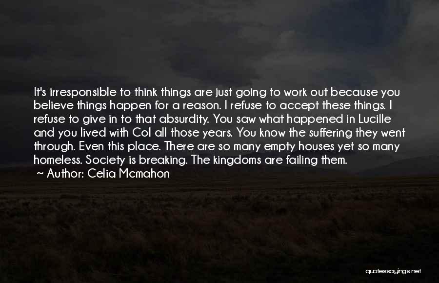 Reason Why Things Happen Quotes By Celia Mcmahon