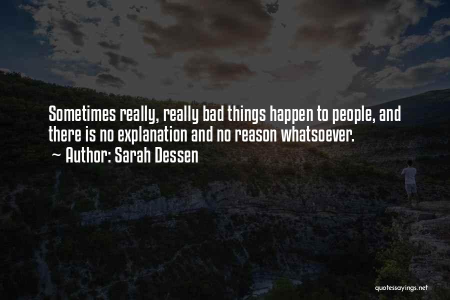 Reason Why Things Happen Quotes By Sarah Dessen