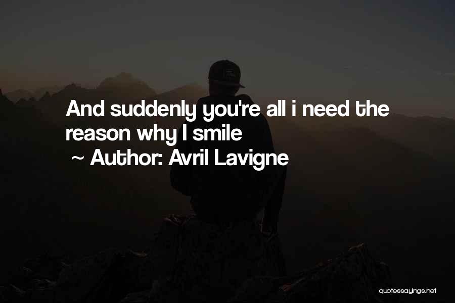 Reason Why You Smile Quotes By Avril Lavigne