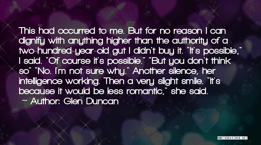 Reason Why You Smile Quotes By Glen Duncan