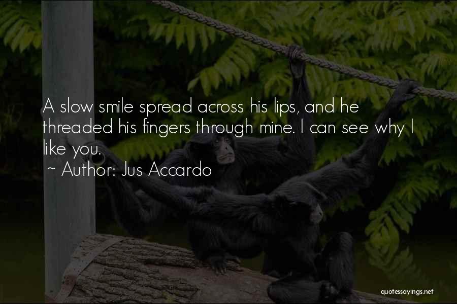 Reason Why You Smile Quotes By Jus Accardo