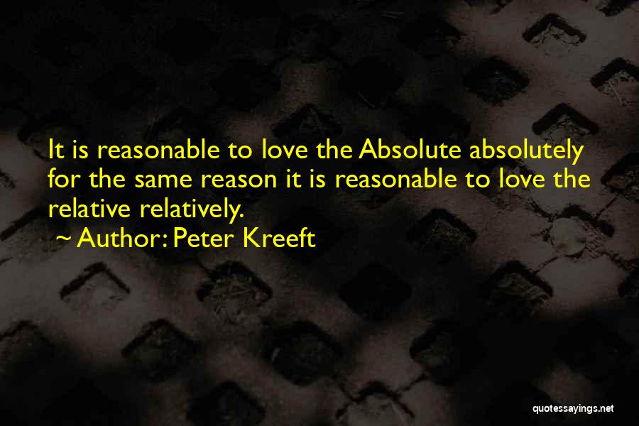 Reasonable Love Quotes By Peter Kreeft