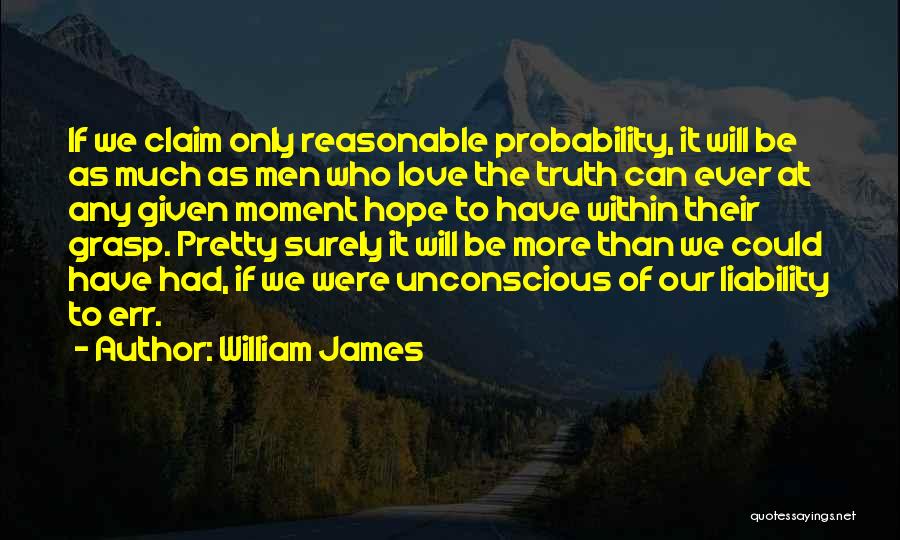 Reasonable Love Quotes By William James