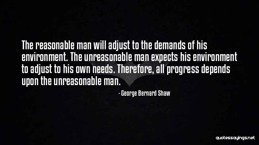 Reasonable Man Quotes By George Bernard Shaw