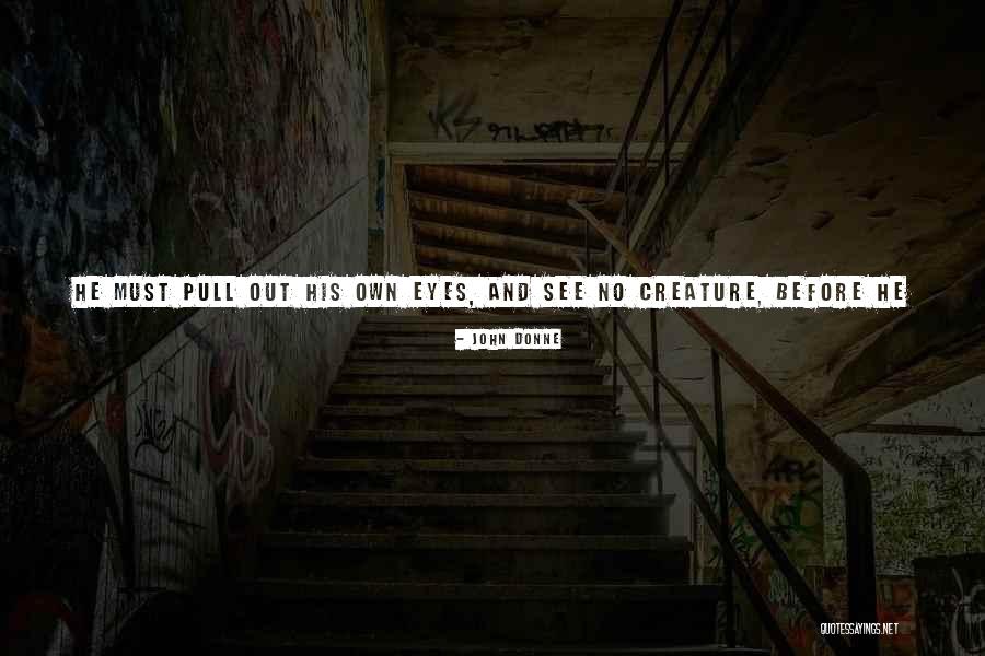 Reasonable Man Quotes By John Donne Reasonable Man Quotes By John Donne