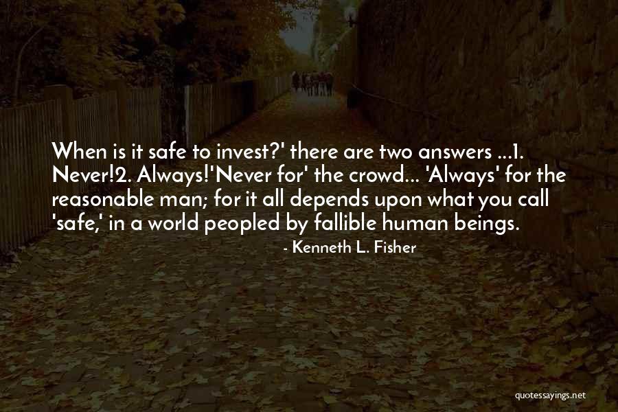 Reasonable Man Quotes By Kenneth L. Fisher Reasonable Man Quotes By Kenneth L. Fisher