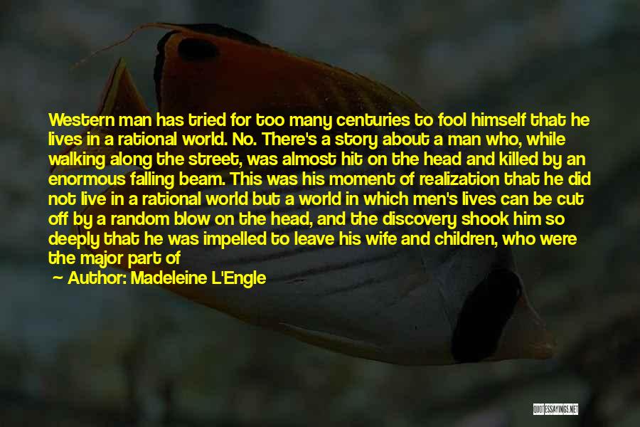 Reasonable Man Quotes By Madeleine L'Engle